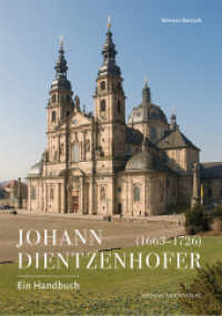 Johann Dientzenhofer (1663-1726) : Ein Handbuch. 1:0 （2025. 432 S. 200 Abb. 29.7 cm）