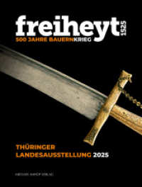 freiheyt 1525 : 500 Jahre Bauernkrieg - Katalog zur Thüringer Landesausstellung 2025 （2025. 300 Abb. 30 cm）