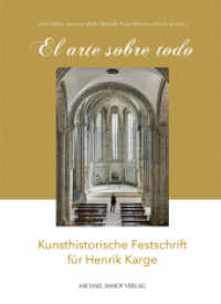 El arte sobre todo : Kunsthistorische Festschrift für Henrik Karge (Studien zur internationalen Architektur- und Kunstgeschichte 205) （2025. 500 S. 322 Farbabb., 20 SW-Abb. 29 cm）