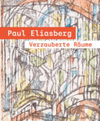 Paul Eliasberg : Verzauberte Räume （2025. 144 S. 118 Farbabb., 4 SW-Abb. 28.5 cm）
