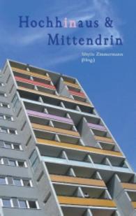 Hochhinaus & Mittendrin : Geschichten und Gedichte rund um das Hochhaus