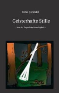 Geisterhafte Stille : Bd.3 (Geisterhafte Stille Bd.3) （2014. 204 S. 7 Farbabb. 190 mm）