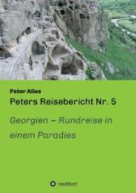 Peters Reisebericht Nr. 5 : Georgien - Rundreise in einem Paradies