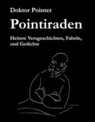 Pointiraden : Heitere Versgeschichten， Fabeln， und Gedichte