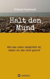Halt den Mund : Wie das Leben tatsächlich ist， haben wir alle nicht gelernt