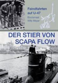 Der Stier von Scapa Flow : Feindfahrten auf U 47