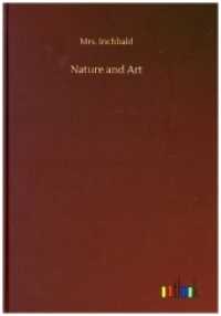 Nature and Art （Nachdruck des Originals. 2018. 180 S. 210 mm）