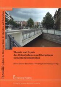Theorie und Praxis des Dolmetschens und Übersetzens in fachlichen Kontexten (TRANSÜD. Arbeiten zur Theorie und Praxis des Übersetzens und Dolmetschens 63)