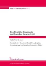 Geschichtliche Grammatik der Deutschen Sprache (1851) : Faksimile der Handschrift und Transkription， herausgegeben von Hannelore Schwartze-Köhler (Sprachwissenschaft， Bd. 22)
