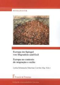 Europa im Spiegel von Migration und Exil / Europa no contexto de migração e exílio (Romanistik， Bd. 18 18)