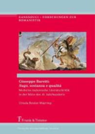 Giuseppe Baretti: Sugo， sostanza e qualità : Moderne italienische Literaturkritik in der Mitte des 18. Jahrhunderts (Sanssouci - Forschungen zur Romanistik 6)