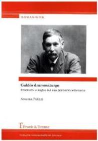 Galdós drammaturgo : Frontiere e soglie nel suo percorso letterario (Romanistik， Bd. 20 20)
