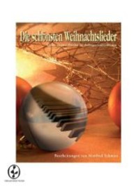 Die schönsten Weihnachtslieder, für Klavier : Klavier zu zwei Händen für Anfänger und Liebhaber （2013. 16 S. Noten. 31 cm）