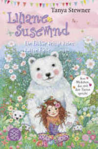 Liliane Susewind - Ein Eisbär kriegt keine kalten Füße : Das Mädchen, das mit den Tieren spricht (Liliane Susewind .11) （2. Aufl. 2019. 224 S. 190.00 mm）