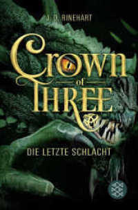 Crown of Three - Die letzte Schlacht (Crown of Three 3) （1. Auflage. 2019. 464 S. 215.00 mm）