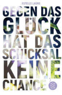 Gegen das Glück hat das Schicksal keine Chance (Fischer Taschenbücher 164) （1. Auflage. 2018. 272 S. 191.00 mm）