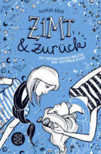 Zimt und zurück : Die vertauschten Welten der Victoria King (Zimt Staffel I 2) （3. Aufl. 2020. 384 S. 191.00 mm）