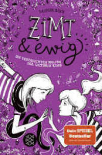 Zimt & ewig : Die vertauschten Welten der Victoria King (Zimt Staffel I 3) （2. Aufl. 2021. 416 S. 190.00 mm）