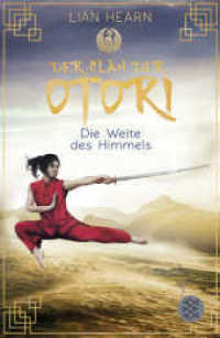 Der Clan der Otori. Die Weite des Himmels (Fischer Taschenbücher 320) （1. Auflage. 2018. 704 S. 213.00 mm）