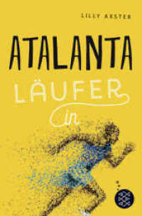 Atalanta L&auml;ufer_in (Fischer Taschenb&uuml;cher 27404) （2. Aufl. 2018. 156 S. 190 mm）