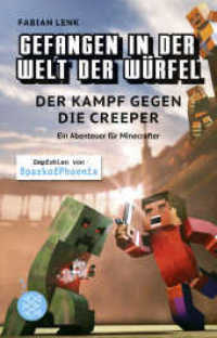 Gefangen in der Welt der Würfel. Der Kampf gegen die Creeper : Ein Abenteuer für Minecrafter (Gefangen in der Welt der Würfel 1) （5. Aufl. 2018. 144 S. 195.00 mm）
