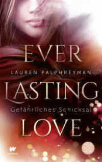 Everlasting Love - Gefährliches Schicksal (Everlasting Love 1) （1. Auflage. 2019. 432 S. 215.00 mm）