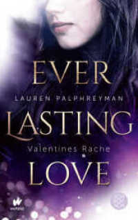 Everlasting Love - Valentines Rache (Everlasting Love 2) （1. Auflage. 2019. 352 S. 215.00 mm）