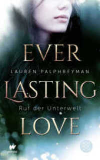 Everlasting Love - Ruf der Unterwelt (Fischer Taschenbücher 547) （1. Auflage. 2020. 384 S. 215.00 mm）