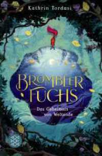 Brombeerfuchs - Das Geheimnis von Weltende (Brombeerfuchs 1) （2. Aufl. 2022. 384 S. s/w Vignetten. 190.00 mm）