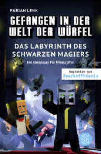 Gefangen in der Welt der Würfel. Das Labyrinth des schwarzen Magiers. Ein Abenteuer für Minecrafter : (Band 5) (Gefangen in der Welt der Würfel 5) （2. Aufl. 2020. 144 S. 1 s/w Abbildung Kapitelauftaktvignette. 195.00 m）