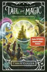 Tale of Magic: Die Legende der Magie - Eine geheime Akademie : Band 1 (Tale of Magic 1) （1. Auflage. 2023. 464 S. 32 s/w-Abbildungen. 190.00 mm）