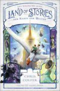Land of Stories: Das magische Land - Der Kampf der Welten : Das Finale der magischen Abenteuerserie von Chris Colfer (Land of Stories / Das magische Land 6) （1. Auflage. 2024. 400 S. 26 s/w Abbildungen. 189.00 mm）