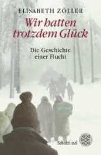 Wir hatten trotzdem Glück : Die Geschichte einer Flucht （1. Auflage. 2024. 224 S. 190.00 mm）
