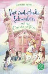 Vier zauberhafte Schwestern und das Geheimnis der Türme (Vier zauberhafte Schwestern 3) （1. Auflage. 2023. 352 S. 189.00 mm）