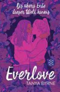 Everlove - Bis übers Ende dieser Welt hinaus : LGBTQIA+ Liebesroman ab 14 Jahren _ Der Booktok Hype auf Deutsch! （1. Auflage. 2024. 512 S. 190.00 mm）