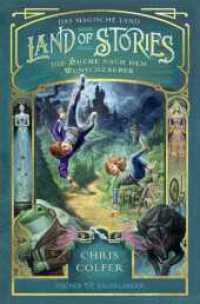 Land of Stories: Das magische Land - Die Suche nach dem Wunschzauber : Fantasy-Kinderbuch ab 10 Jahre voller Abenteuer und Magie (Land of Stories / Das magische Land 1) （3. Aufl. 2024. 480 S. 25 s/w Abbildungen. 191.00 mm）