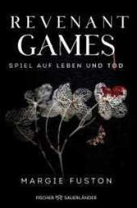Revenant Games - Spiel auf Leben und Tod : Unwiderstehliche Enemies-to-Lovers Romantasy mit Vampiren und Hexen (Die Revenant-Games-Reihe 1) （1. Auflage. 2025. 464 S. 213.00 mm）