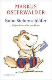 Bobo Siebenschläfer : Bildgeschichten für ganz Kleine (Bobo Siebenschläfer: Abenteuer zum Vorlesen ab 2 Jahre 1) （1. Auflage. 2024. 128 S. Zahlr. 2-farb. Ill. 190.00 mm）