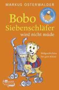 Bobo Siebenschläfer wird nicht müde : Bildgeschichten für ganz Kleine (Bobo Siebenschläfer: Abenteuer zum Vorlesen ab 2 Jahre 4) （1. Auflage. 2024. 128 S. 190.00 mm）