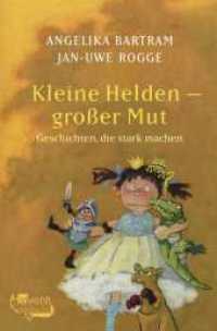 Kleine Helden - großer Mut (Geschichten, die stark machen 1) （1. Auflage. 2024. 160 S. 190.00 mm）