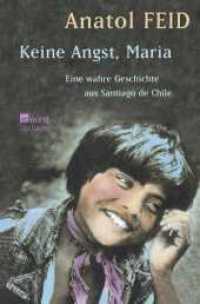 Keine Angst, Maria : Eine wahre Geschichte aus Santiago de Chile （2. Aufl. 2024. 124 S. 190 mm）