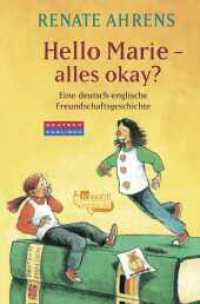 Hello Marie - alles okay? : Eine deutsch-englische Freundschaftsgeschichte | Marie & Claire （1. Auflage. 2024. 128 S. 190.00 mm）