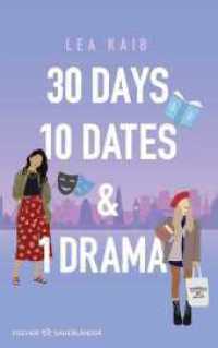 30 Days, 10 Dates & 1 Drama : Humorvolle Friends-to-Lovers Romance über das Suchen und Finden der großen Liebe (West End Heartbeats 1) （1. Auflage. 2025. 432 S. 215.00 mm）