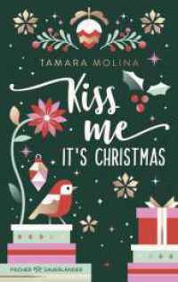 Kiss me, it's Christmas （1. Auflage. 2025. 384 S. 215.00 mm）