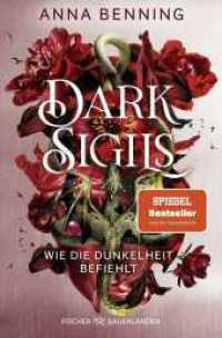 Dark Sigils - Wie die Dunkelheit befiehlt : Band 2 (Dark Sigils 2) （1. Auflage. 2025. 496 S. 2 s/w-Abbildungen. 190.00 mm）