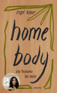 home body : zu hause in mir. Poetry （2. Aufl. 2020. 192 S. 98 s/w Abbildungen. 209.00 mm）