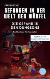 Gefangen in der Welt der Würfel. Die Gefahr in den Dungeons. Ein Abenteuer für Minecrafter : (Band 7) (Gefangen in der Welt der Würfel 7) （1. Auflage. 2021. 144 S. 1 s/w Abbildung. 195.00 mm）