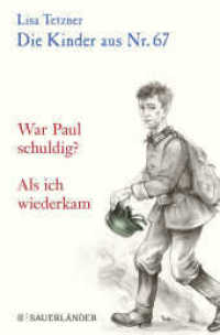 Die Kinder aus Nr. 67 : War Paul schuldig / Als sie wiederkam (Die Kinder aus Nr. 67 4) （2. Aufl. 2019. 356 S. 190 mm）