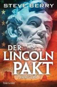 Der Lincoln-Pakt : Thriller (Cotton Malone 9) （Deutsche Erstausgabe. 2016. 576 S. 2 SW-Abb. 188 mm）