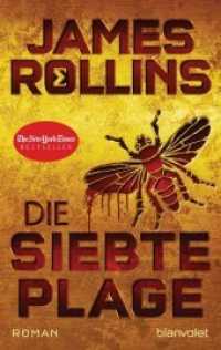 Die siebte Plage : Roman (SIGMA Force 12) （Deutsche Erstausgabe. 2018. 592 S. 188 mm）